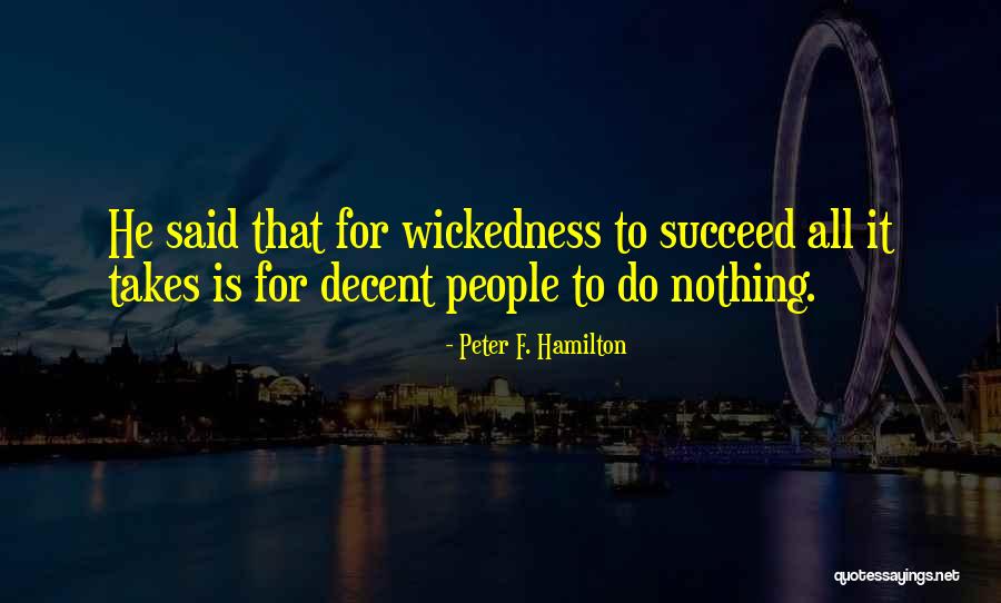 Decent People Quotes By Peter F. Hamilton Decent People Quotes By Peter F. Hamilton