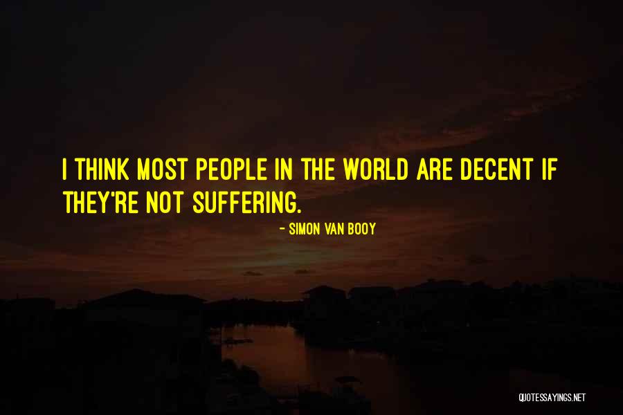 Decent People Quotes By Simon Van Booy Decent People Quotes By Simon Van Booy