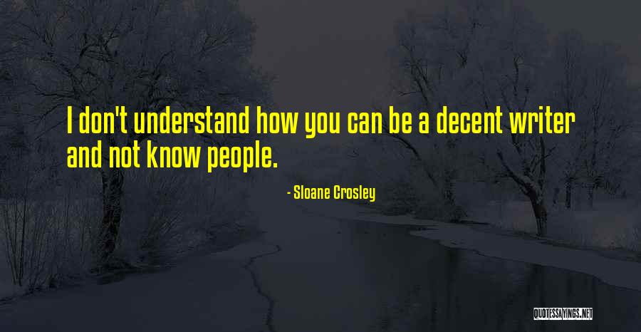 Decent People Quotes By Sloane Crosley Decent People Quotes By Sloane Crosley