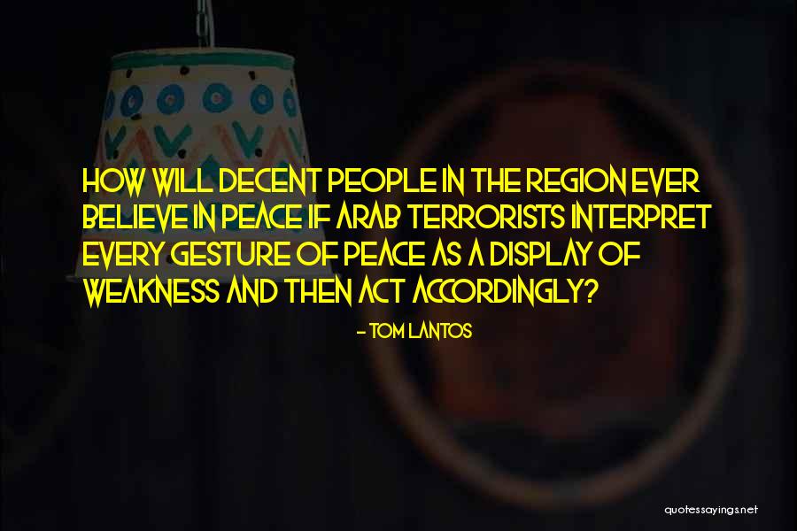 Decent People Quotes By Tom Lantos Decent People Quotes By Tom Lantos
