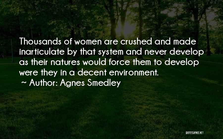 Decent Quotes By Agnes Smedley