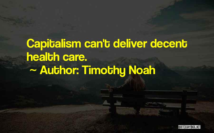Decent Quotes By Timothy Noah