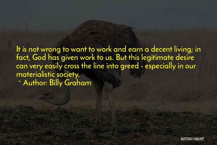 Decent Work Quotes By Billy Graham
