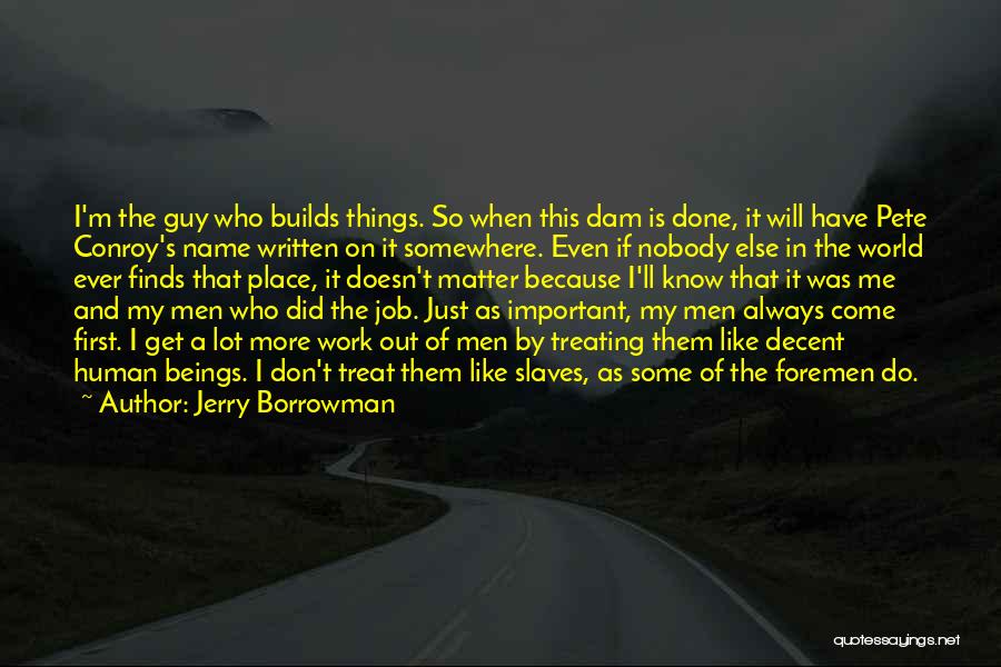 Decent Work Quotes By Jerry Borrowman