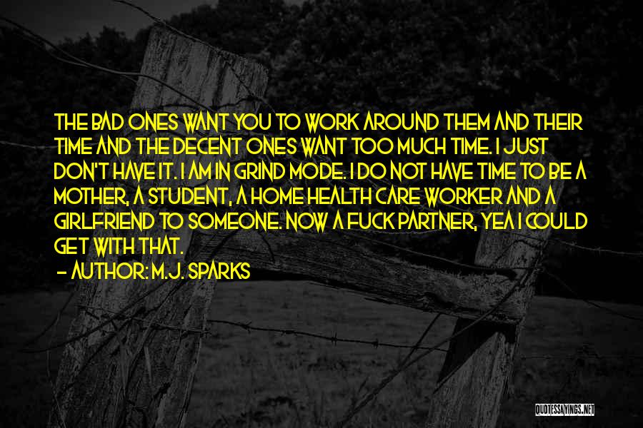 Decent Work Quotes By M.J. Sparks