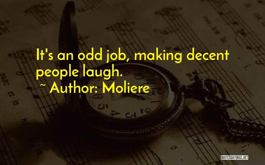 Decent Work Quotes By Moliere