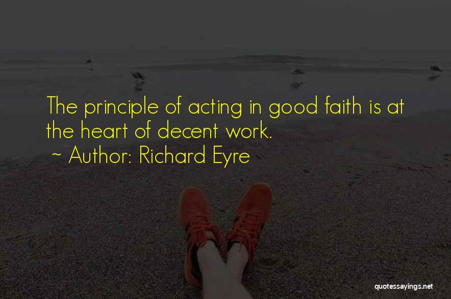 Decent Work Quotes By Richard Eyre