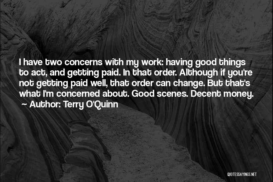 Decent Work Quotes By Terry O'Quinn