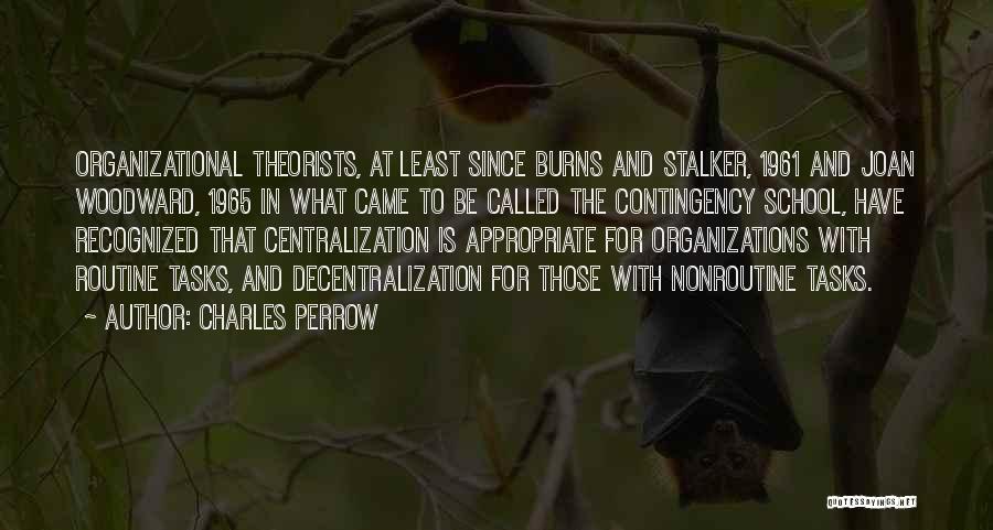 Decentralization Quotes By Charles Perrow