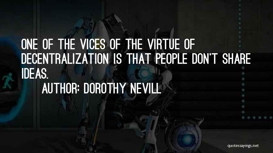 Decentralization Quotes By Dorothy Nevill
