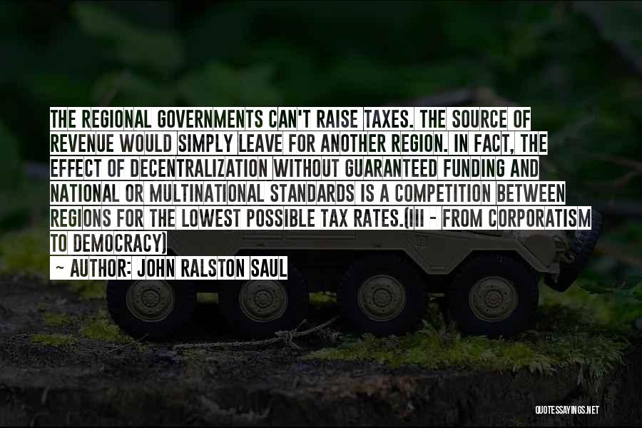 Decentralization Quotes By John Ralston Saul