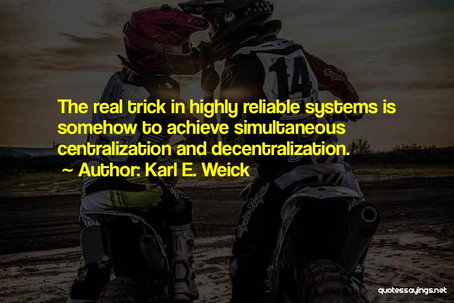 Decentralization Quotes By Karl E. Weick