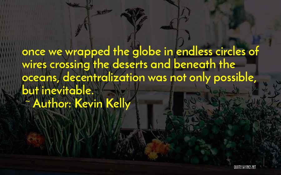 Decentralization Quotes By Kevin Kelly