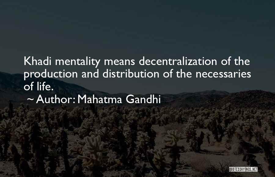 Decentralization Quotes By Mahatma Gandhi