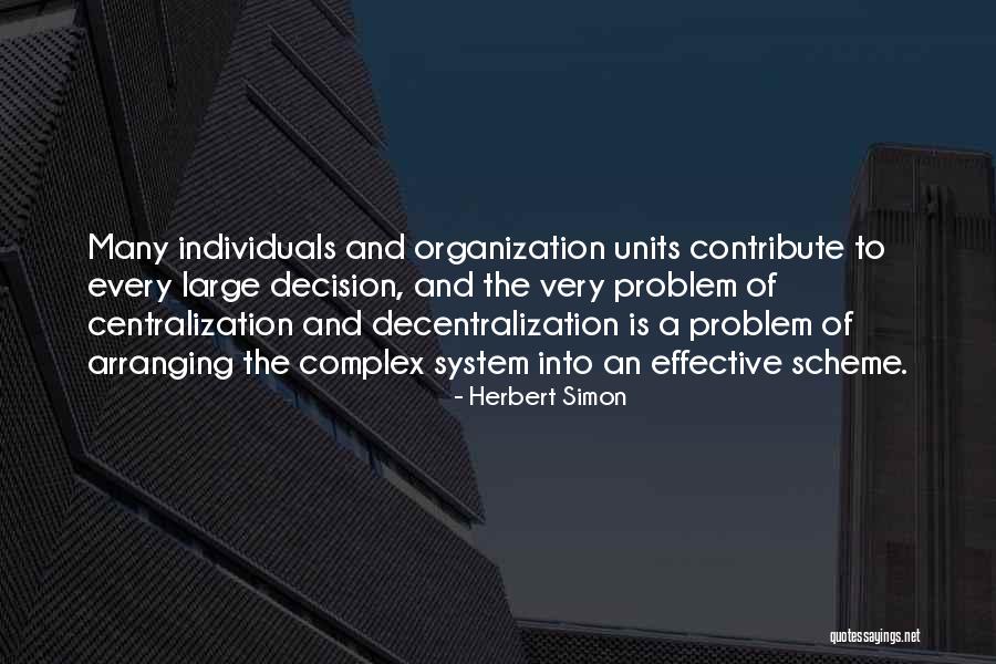 Decentralization Vs Centralization Quotes By Herbert Simon Decentralization Vs Centralization Quotes By Herbert Simon