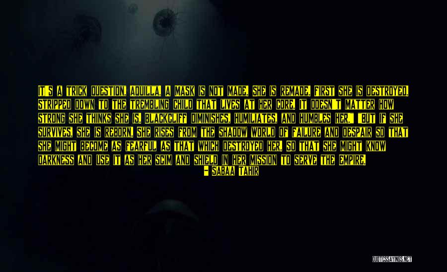 Decepcion Significado Quotes By Sabaa Tahir Decepcion Significado Quotes By Sabaa Tahir
