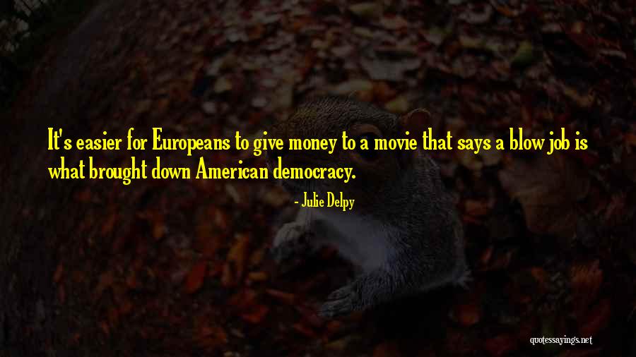 Decepcionou Quotes By Julie Delpy Decepcionou Quotes By Julie Delpy