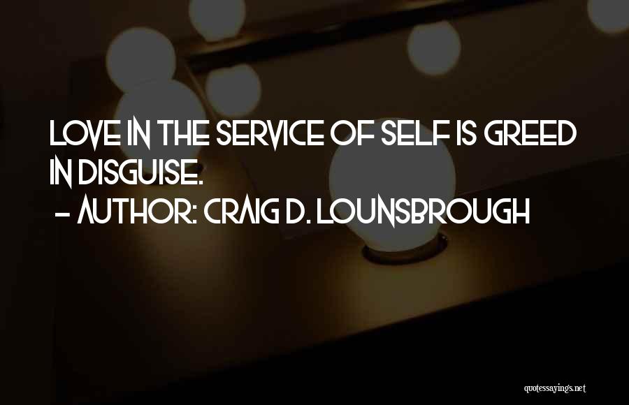 Deception In Love Quotes By Craig D. Lounsbrough