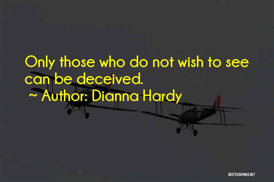 Deceptions Quotes By Dianna Hardy