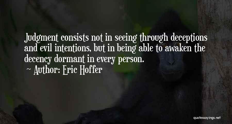 Deceptions Quotes By Eric Hoffer