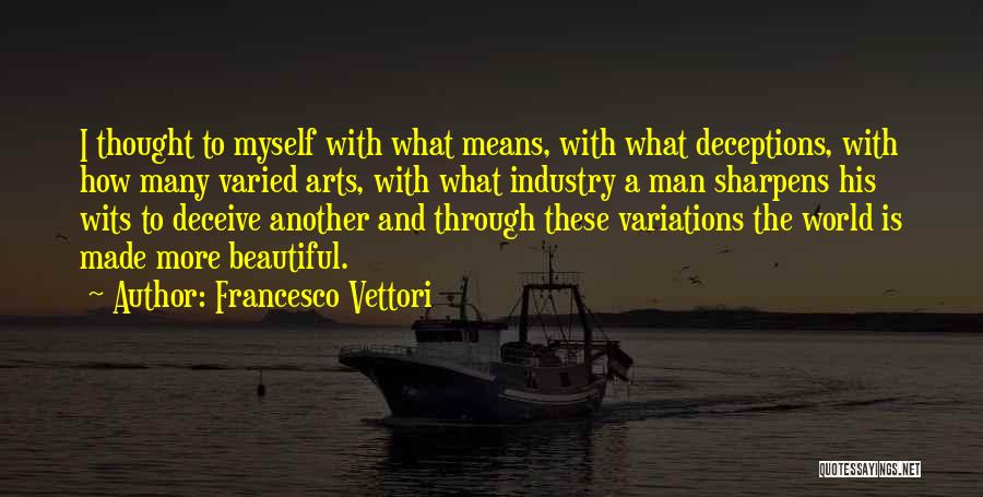 Deceptions Quotes By Francesco Vettori