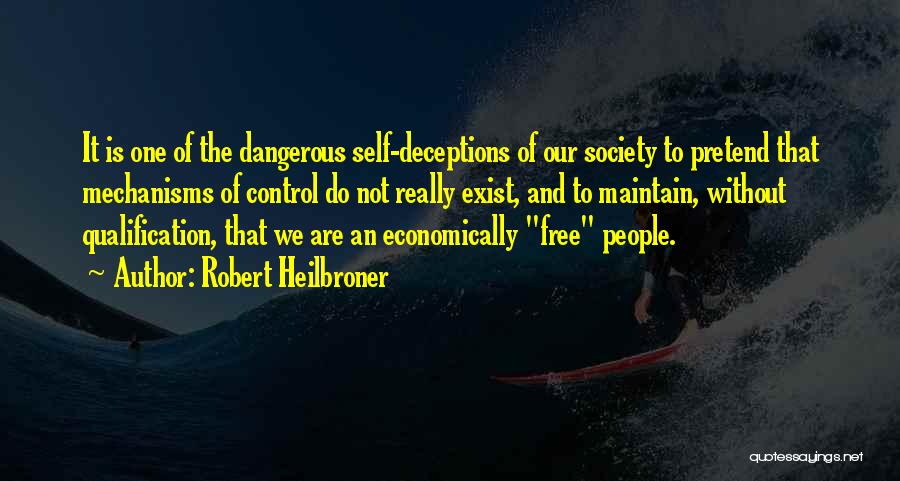 Deceptions Quotes By Robert Heilbroner