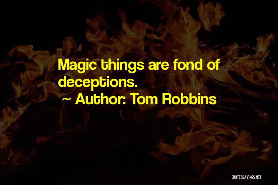 Deceptions Quotes By Tom Robbins