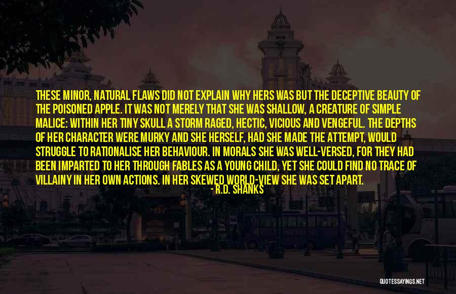 Deceptive Beauty Quotes By R.D. Shanks Deceptive Beauty Quotes By R.D. Shanks
