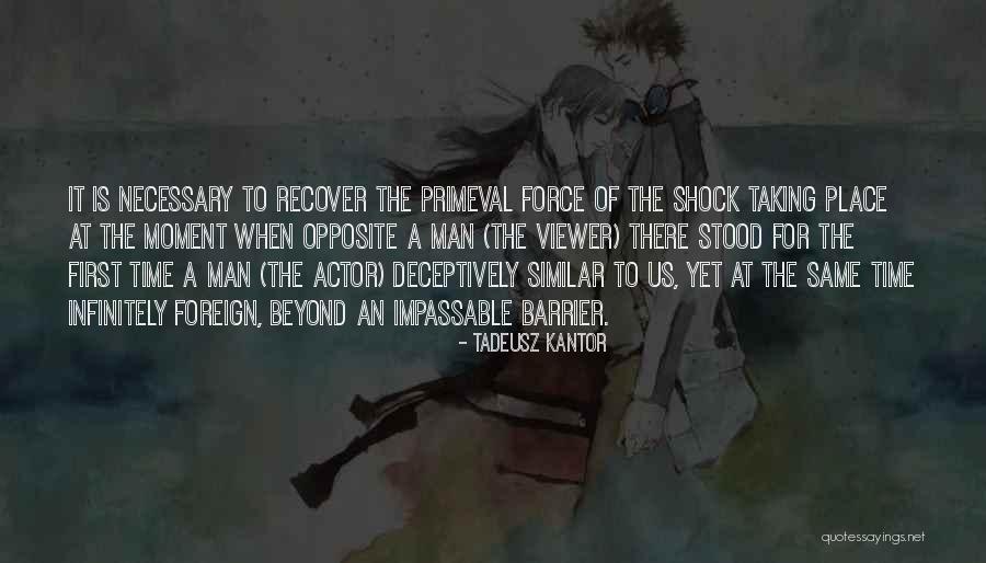 Deceptively Quotes By Tadeusz Kantor Deceptively Quotes By Tadeusz Kantor