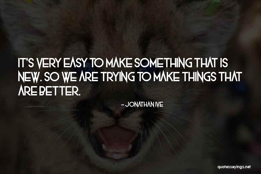 Decesare Homes Quotes By Jonathan Ive Decesare Homes Quotes By Jonathan Ive