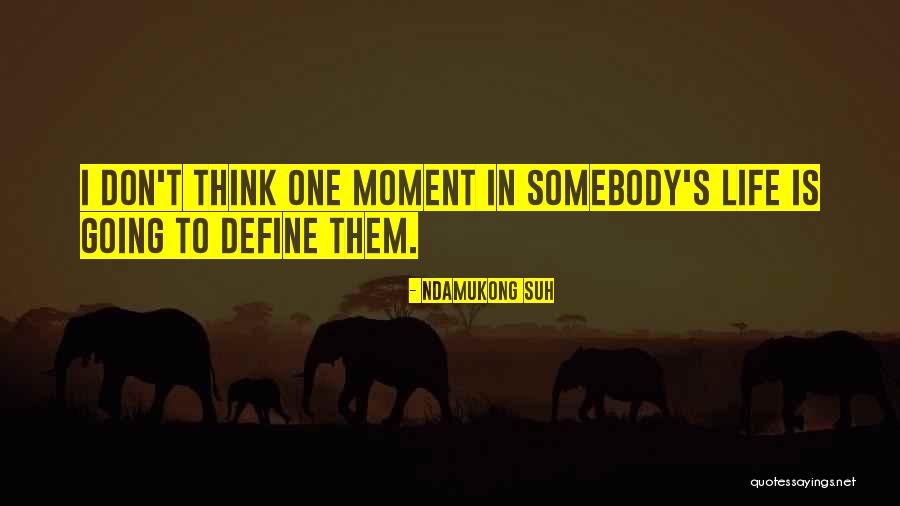 Dechairo Quotes By Ndamukong Suh Dechairo Quotes By Ndamukong Suh