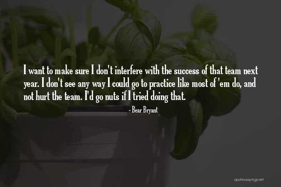 Dechellis Stonestreet Quotes By Bear Bryant Dechellis Stonestreet Quotes By Bear Bryant