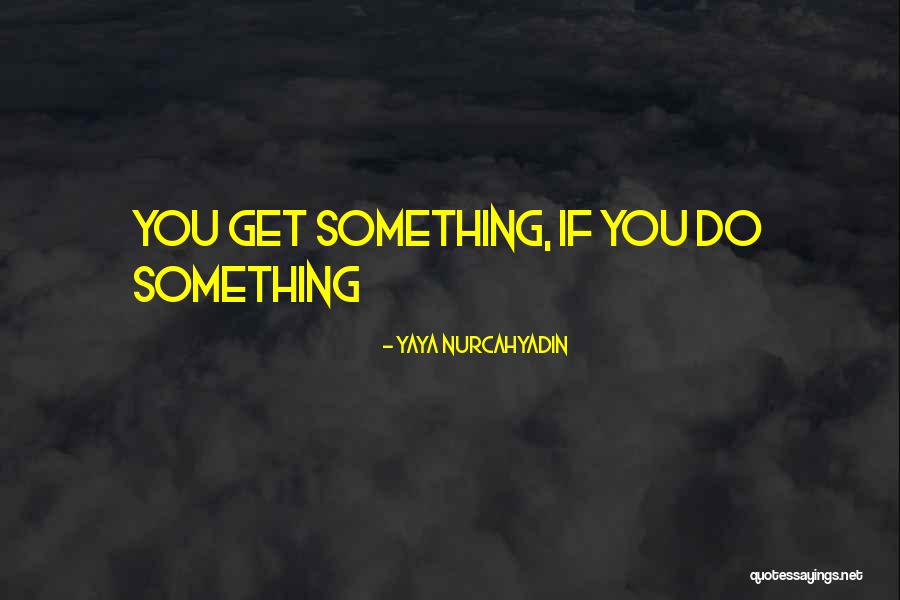 Decidase Quotes By Yaya Nurcahyadin Decidase Quotes By Yaya Nurcahyadin