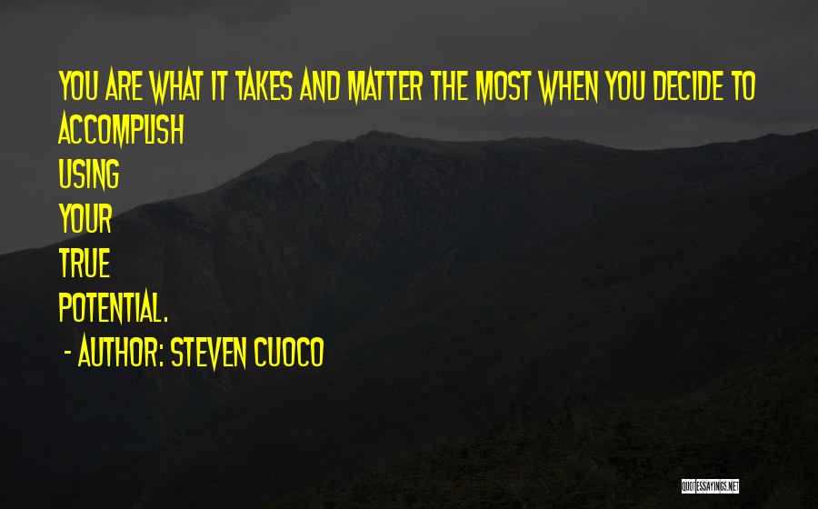 Decide Brainy Quotes By Steven Cuoco