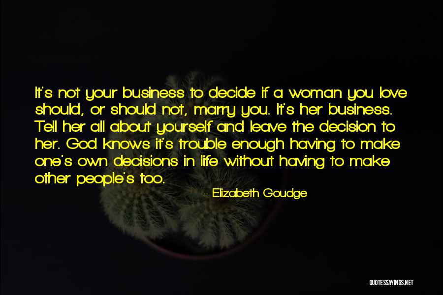 Decide Love Quotes By Elizabeth Goudge Decide Love Quotes By Elizabeth Goudge