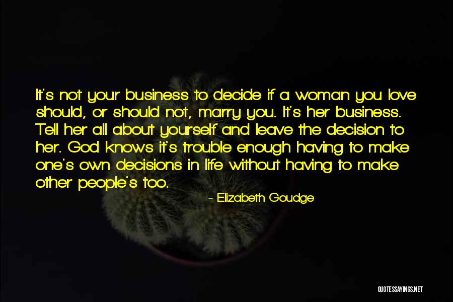 Decide Love Quotes By Elizabeth Goudge