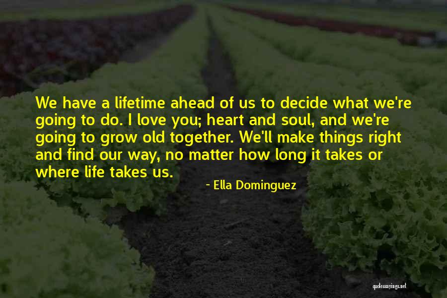 Decide Love Quotes By Ella Dominguez