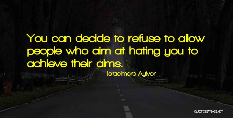 Decide Love Quotes By Israelmore Ayivor Decide Love Quotes By Israelmore Ayivor