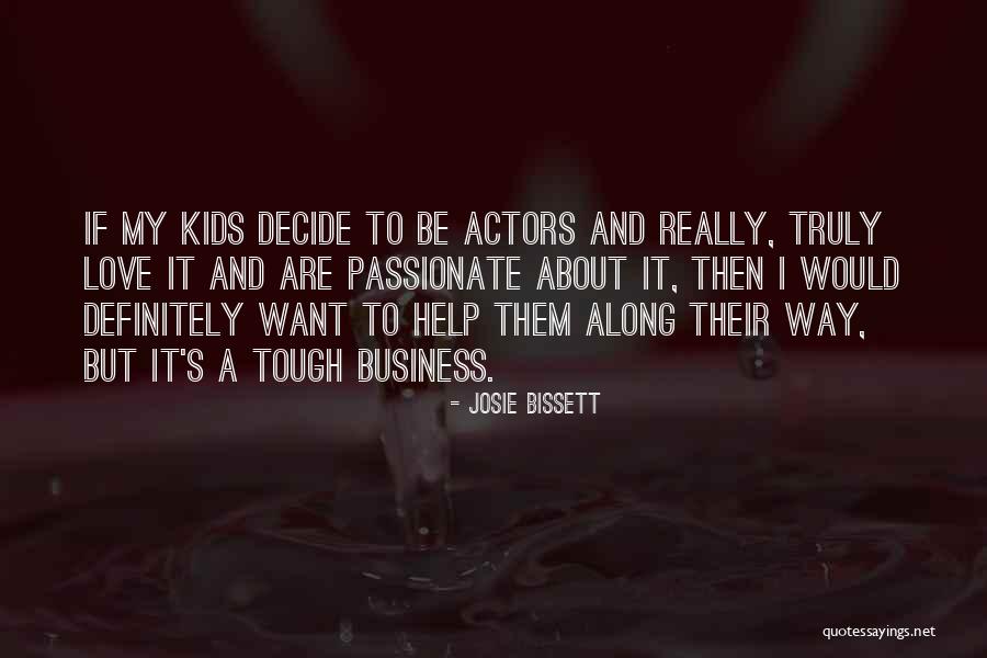 Decide Love Quotes By Josie Bissett