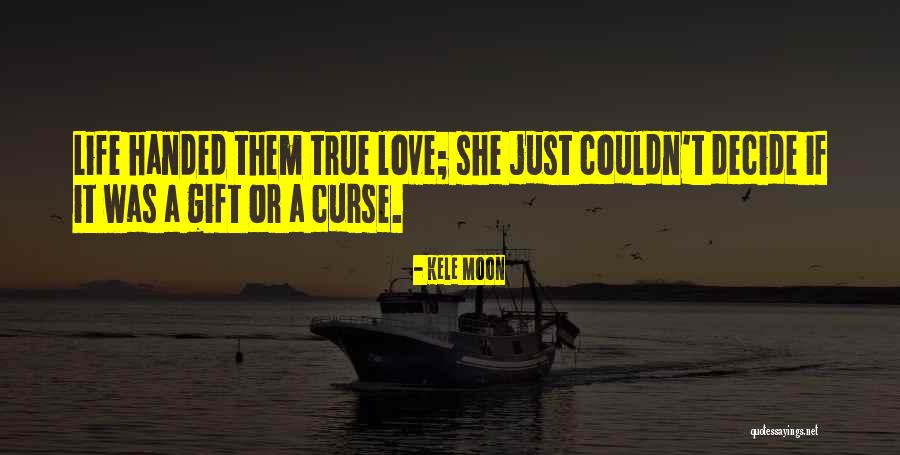 Decide Love Quotes By Kele Moon