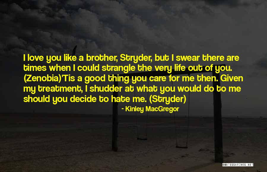 Decide Love Quotes By Kinley MacGregor