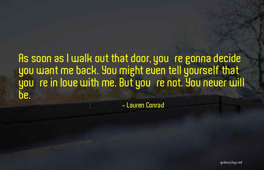 Decide Love Quotes By Lauren Conrad Decide Love Quotes By Lauren Conrad