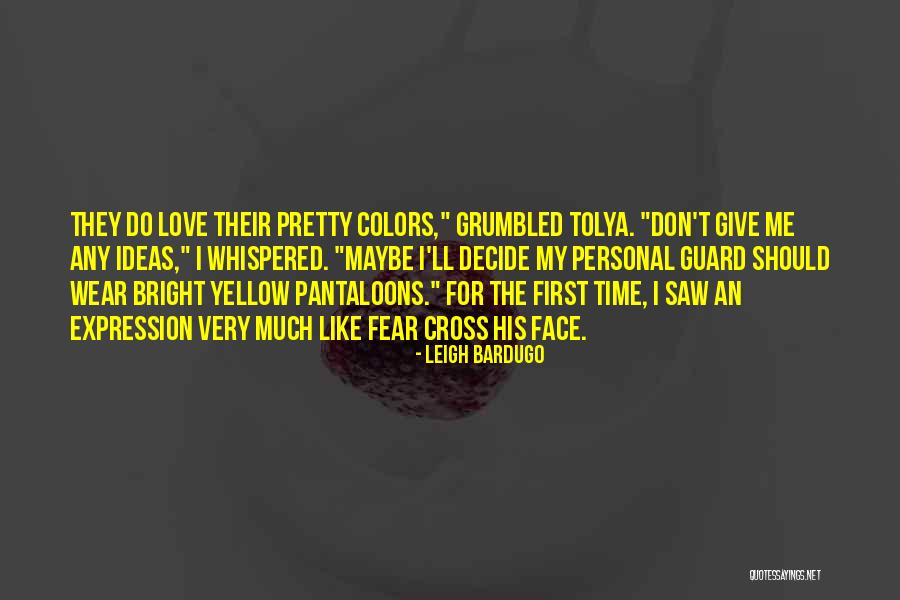 Decide Love Quotes By Leigh Bardugo