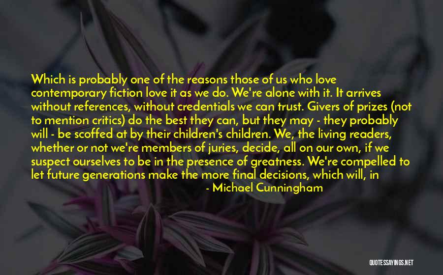 Decide Love Quotes By Michael Cunningham Decide Love Quotes By Michael Cunningham