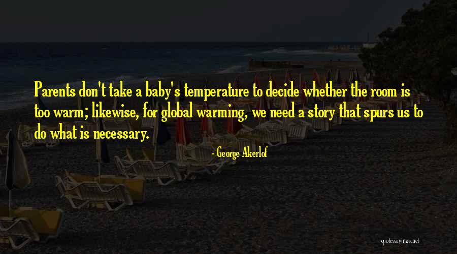 Decide Need Quotes By George Akerlof Decide Need Quotes By George Akerlof