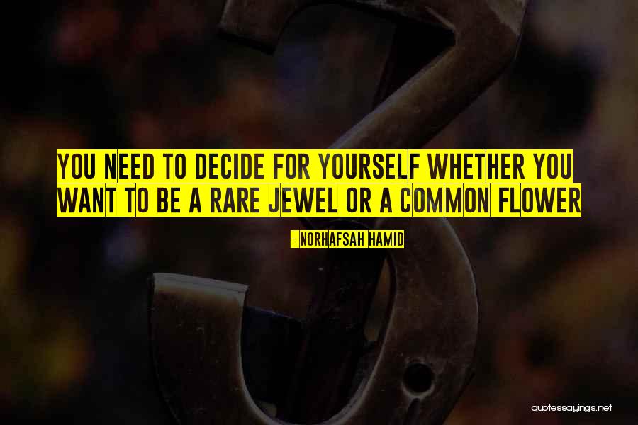 Decide Need Quotes By Norhafsah Hamid Decide Need Quotes By Norhafsah Hamid