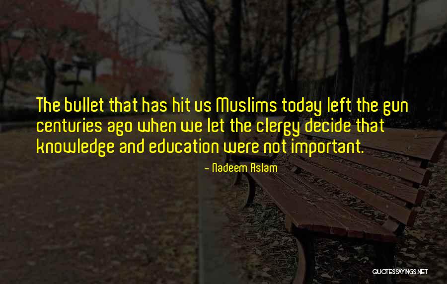 Decide Today Quotes By Nadeem Aslam Decide Today Quotes By Nadeem Aslam