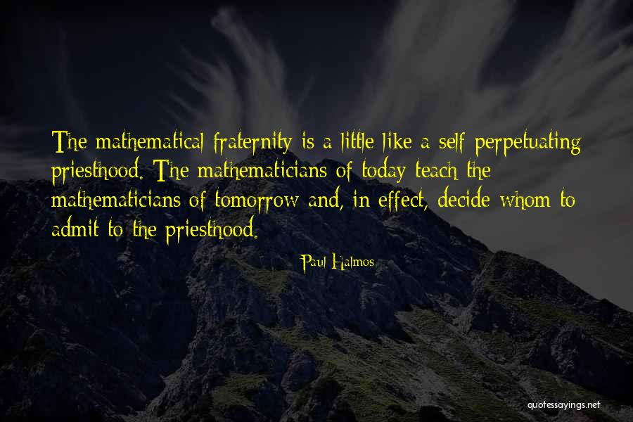 Decide Today Quotes By Paul Halmos Decide Today Quotes By Paul Halmos