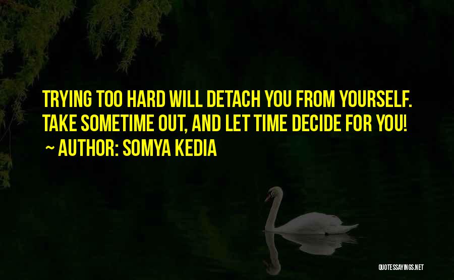 Decide Yourself Quotes By Somya Kedia