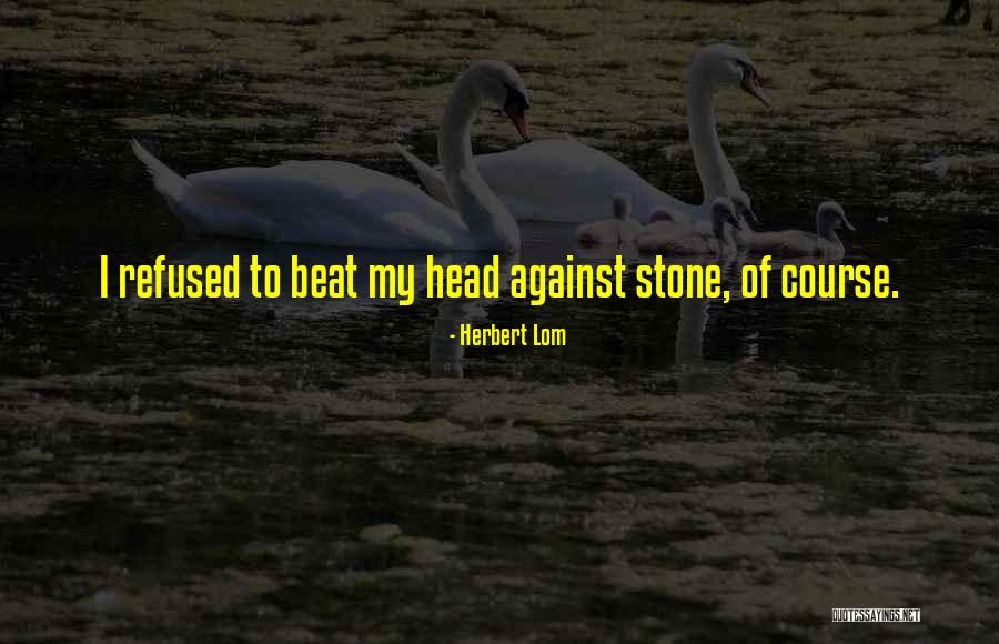 Deciders Quotes By Herbert Lom Deciders Quotes By Herbert Lom